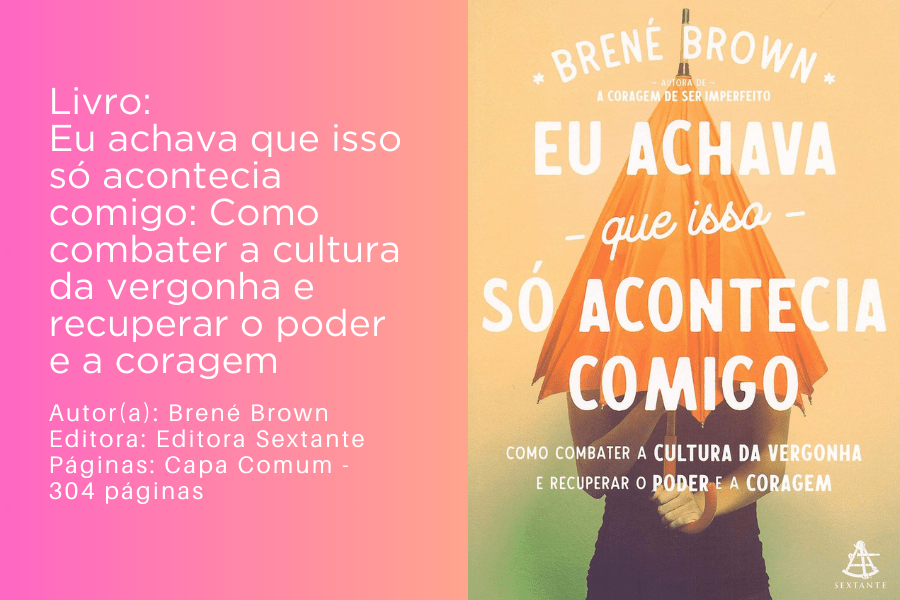 eu-achava-que-isso-so-acontecia-comigo
